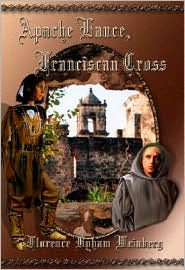 Apache Lance, Franciscan Cross by Florence Byham Weinberg: Book Cover
