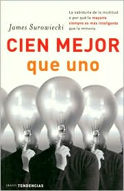 Cien mejor que uno by James Surowiecki: Book Cover