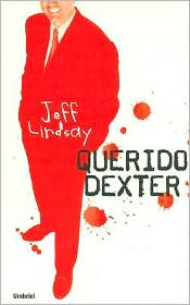 Querido Dexter (Dearly Devoted Dexter) by Jeff Lindsay: Book Cover