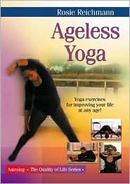 AgeLess Yoga: Yoga Exercises for Improving Your Life at Any Age!