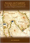Angkor and Cambodia in the Sixteenth Century