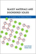 Glassy Materials and Disordered Solids An Introduction to Their Stati