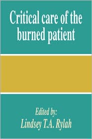 Critical Care of the Burned Patient by Lindsey T.A. Rylah: Book Cover