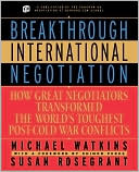 Breakthrough International Negotiation How Great Negotiators Transfo