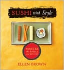 Sushi with Style by Ellen Brown