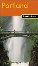 Fodor's in Focus Portland by Fodor's: Book Cover