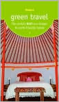 Book Cover Image. Title: Fodor's Green Travel: The World's Best Eco-Lodges & Earth-Friendly Hotels, Author: by   Fodor's Travel Publications Incorporated Staff