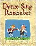 Dance, Sing, Remember by Leslie Kimmelman