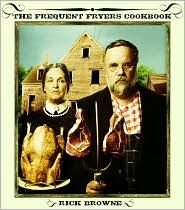 Frequent Fryers Cookbook by Rick Browne: Book Cover