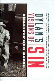 Dylan's Visions of Sin by Christopher Ricks: Book Cover