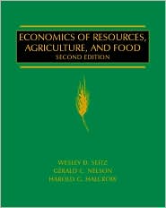 Economics of Resources, Agriculture, and Food (Agricultural Economics Series) by Wesley D. Seitz: Book Cover
