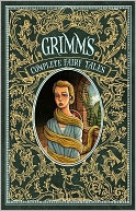 Book Cover Image. Title: Grimm's Complete Fairy Tales (Barnes & Noble Leatherbound Classics), Author: Brothers Grimm