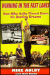 Winning in the Fast Lanes: How Mike Aulby Pinned Down His Bowling Dreams