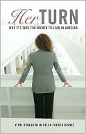 Her Turn Why Its Time for Women to Lead In America