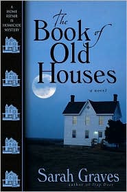 The Book of Old Houses (Home Repair Is Homicide Series #11) by Sarah Graves: Book Cover