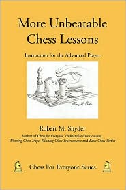 More Unbeatable Chess Lessons (Chess for Everyone Series) by Robert M. Snyder: Book Cover