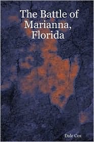 The Battle of Marianna, Florida by Dale Cox: Book Cover