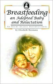 Breastfeeding an Adopted Baby and Relactation by Elizabeth Hormann: Book Cover