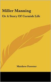 Miller Manning: Or a Story of Cornish Life