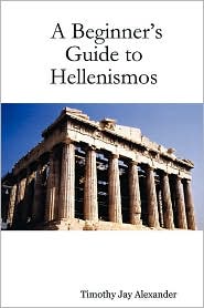 A Beginner's Guide to Hellenismos by Timothy Jay Alexander: Book Cover