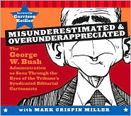 Misunderestimated & Overunderappreciated by Mark Crispin Miller: Book Cover
