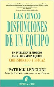Las cinco disfunciones de un equipo (The Five Dysfunctions of a Team) by Patrick M. Lencioni: Book Cover