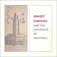 Ernest Cormier and the Universite de Montreal by Isabelle Gourney: Book Cover
