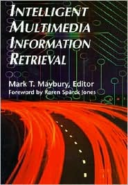 Intelligent Multimedia Information Retrieval by Mark T. Maybury: Book Cover