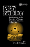 Energy Psychology: Explorations at the Interface of Energy, Cognition, Behavior, and Health