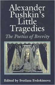 Alexander Pushkin's Little Tragedies by Svetlana Evdokimova: Book Cover