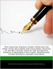 The Essential Writer's Guide: Spotlight on Anne Tyler, 