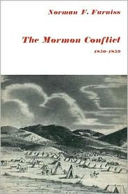The Mormon Conflict 1850-1859 by Norman F. Furniss: Book Cover