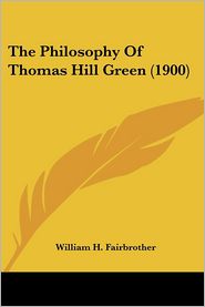 The Philosophy Of Thomas Hill Green