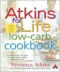 Book Cover Image. Title: Atkins for Life Low-Carb Cookbook: More than 250 Recipes for Every Occasion, Author: by Veronica  Atkins