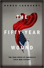 Fifty-Year Wound by Derek Leebaert: Book Cover