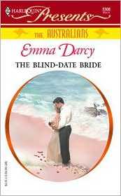 The Blind-Date Bride (Harlequin Presents The Australians Series) by Emma Darcy: Book Cover