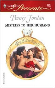 Mistress to Her Husband (Harlequin Presents Series) by Penny Jordan: Book Cover