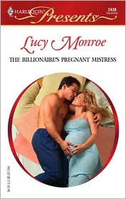 The Billionaire's Pregnant Mistress (Harlequin Presents #2438) by Lucy Monroe: Book Cover