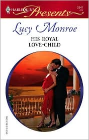 His Royal Love-Child by Lucy Monroe: Book Cover