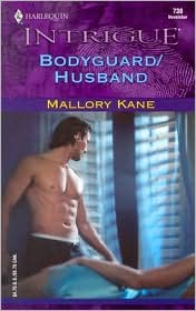 Bodyguard/Husband (Harlequin Intrigue Series #738) by Mallory Kane: Book Cover