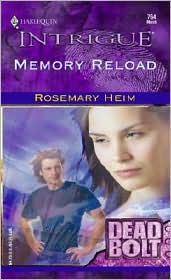 Memory Reload (Harlequin Intrigue #764) by Rosemary Heim: Book Cover