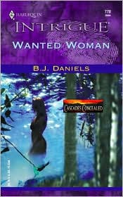 Wanted Woman (Harlequin Intrigue #778) by B. J. Daniels: Book Cover