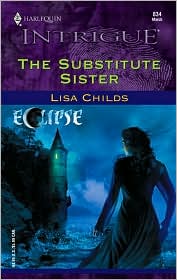 The Substitute Sister (Harlequin Intrigue #834) by Lisa Childs: Book Cover
