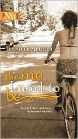The Me I Used To Be (Harlequin Next #14) by Jennifer Archer: Book Cover