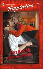 Just Kiss Me by Kathleen O'Reilly: Book Cover