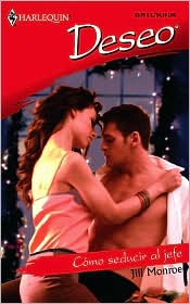 Como Seducir Al Jefe by Jill Monroe: Book Cover