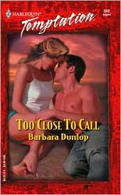 Too Close to Call (Harlequin Temptation #940) by Barbara Dunlop: Book Cover