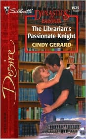 The Librarian's Passionate Knight (Silhouette Desire #1525) by Cindy Gerard: Book Cover