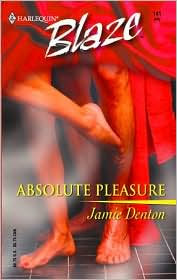 Absolute Pleasure (Harlequin Blaze #141) by Jamie Ann Denton: Book Cover
