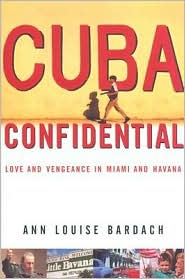 Cuba Confidential by Ann Louise Bardach: Book Cover